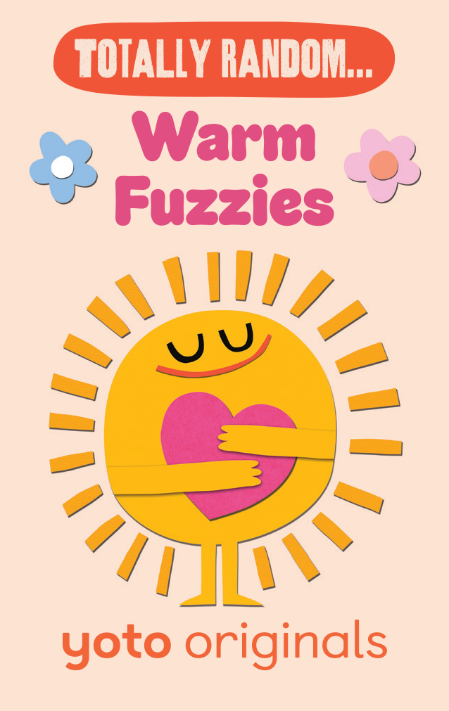 Totally Random... Warm Fuzzies